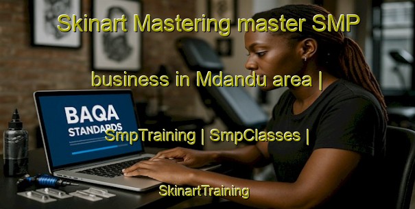 Skinart Mastering master SMP business in Mdandu area | SmpTraining | SmpClasses | SkinartTraining-United Republic of Tanzania